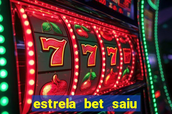 estrela bet saiu do ar